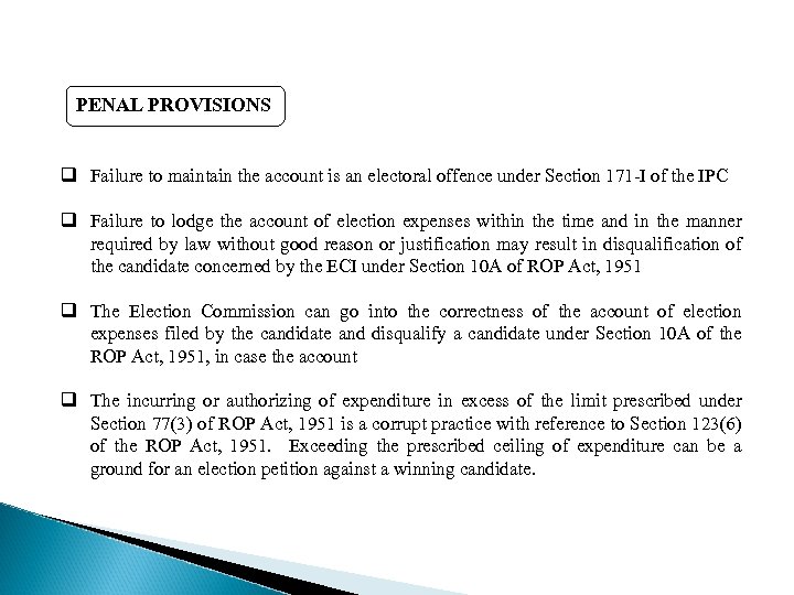 PENAL PROVISIONS q Failure to maintain the account is an electoral offence under Section