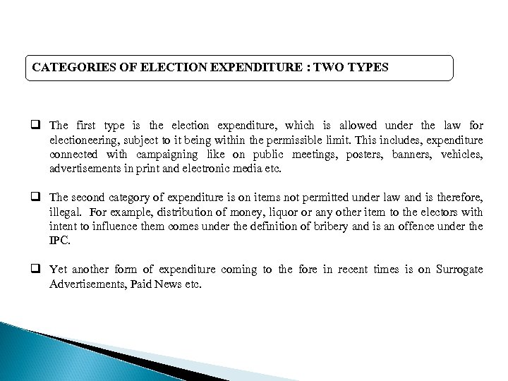 CATEGORIES OF ELECTION EXPENDITURE : TWO TYPES q The first type is the election