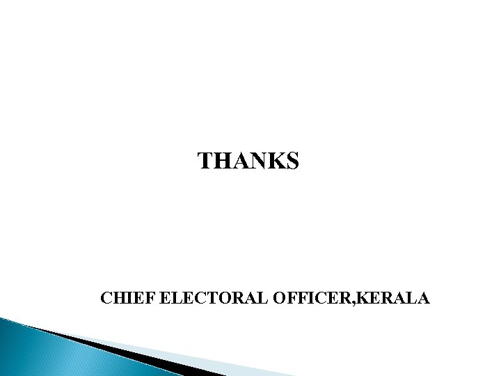 THANKS CHIEF ELECTORAL OFFICER, KERALA 