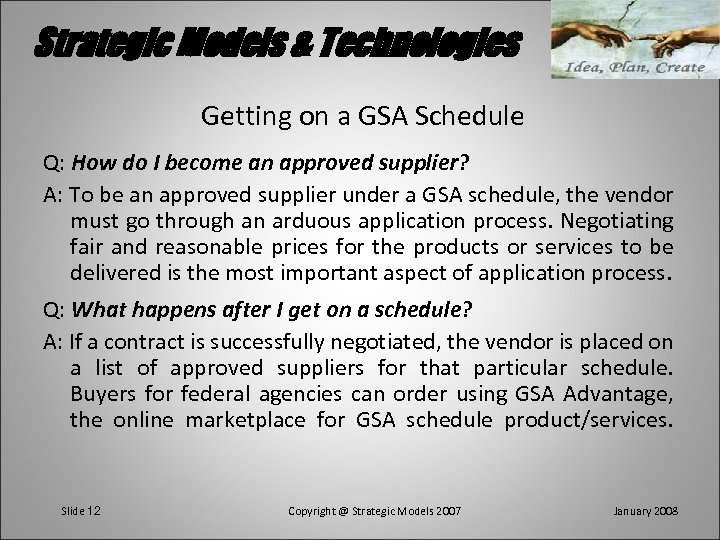 Strategic Models & Technologies Getting on a GSA Schedule Q: How do I become