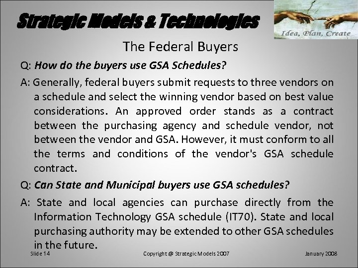 Strategic Models & Technologies The Federal Buyers Q: How do the buyers use GSA