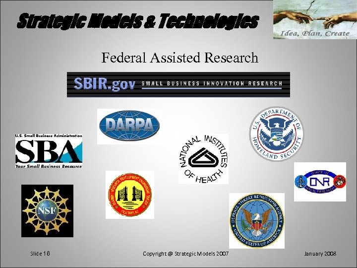 Strategic Models & Technologies Federal Assisted Research Slide 16 Copyright @ Strategic Models 2007