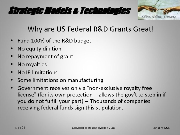 Strategic Models & Technologies Why are US Federal R&D Grants Great! • • Fund