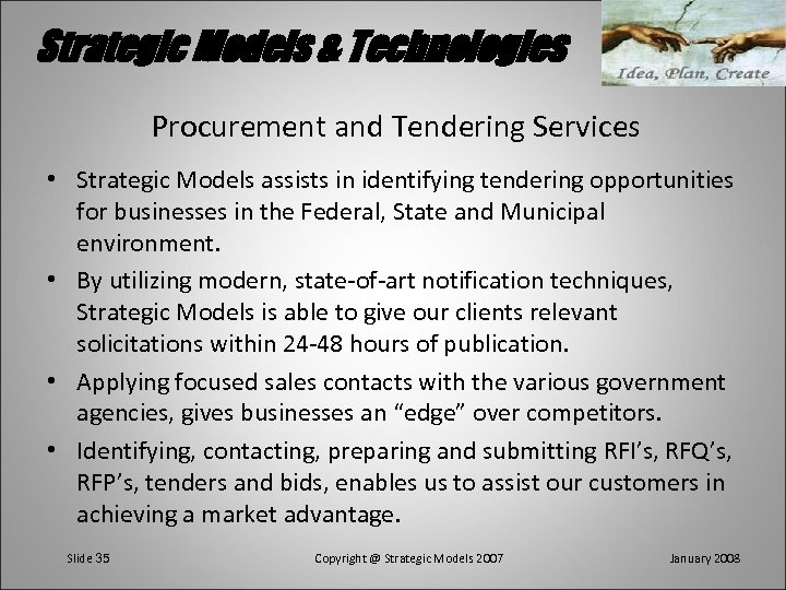 Strategic Models & Technologies Procurement and Tendering Services • Strategic Models assists in identifying