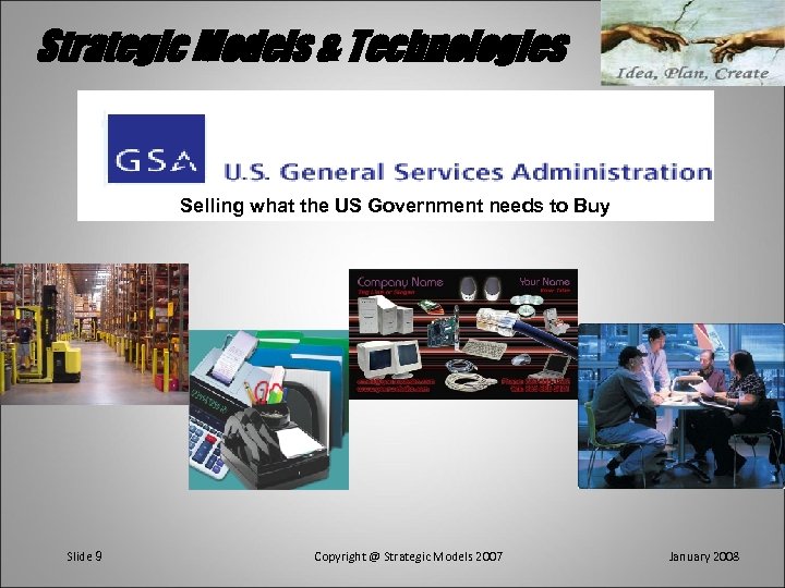 Strategic Models & Technologies Selling what the US Government needs to Buy Slide 9