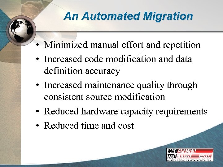 An Automated Migration • Minimized manual effort and repetition • Increased code modification and