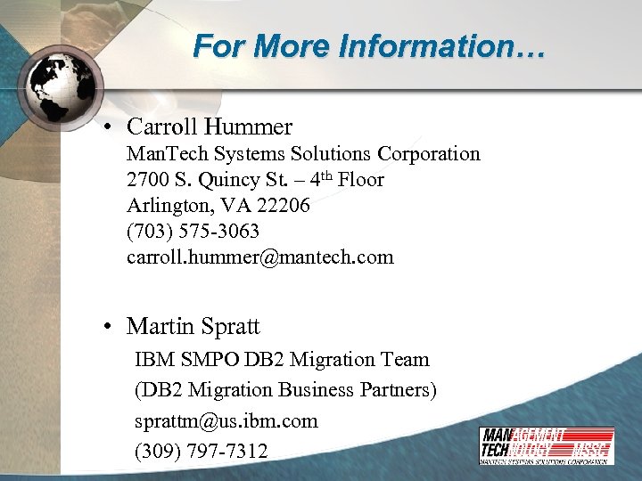 For More Information… • Carroll Hummer Man. Tech Systems Solutions Corporation 2700 S. Quincy