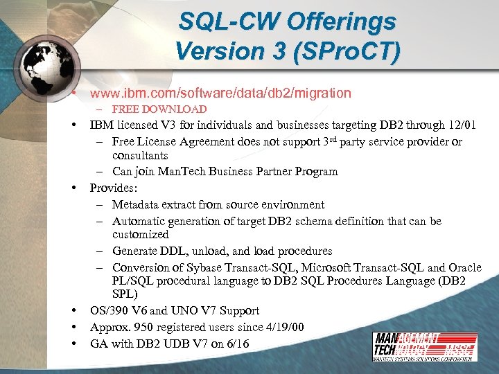 SQL-CW Offerings Version 3 (SPro. CT) • www. ibm. com/software/data/db 2/migration – FREE DOWNLOAD