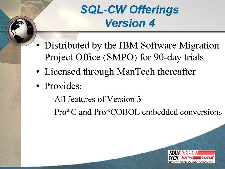 SQL-CW Offerings Version 4 • Distributed by the IBM Software Migration Project Office (SMPO)