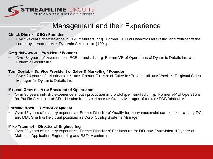 Management and their Experience Chuck Dimick –CEO / Founder • Over 38 years of