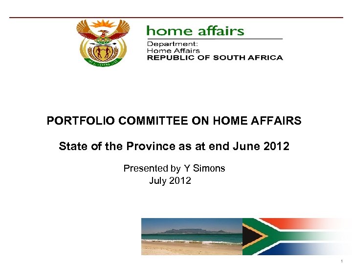 PORTFOLIO COMMITTEE ON HOME AFFAIRS State of the Province as at end June 2012