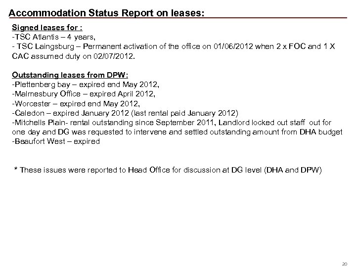 Accommodation Status Report on leases: Signed leases for : -TSC Atlantis – 4 years,