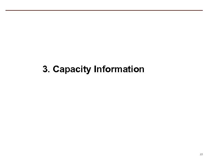 3. Capacity Information 23 