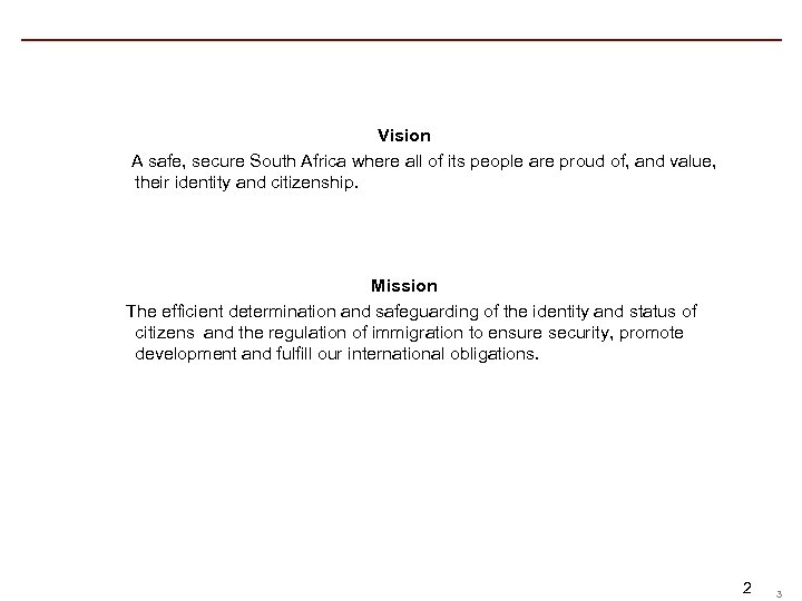  Vision A safe, secure South Africa where all of its people are proud