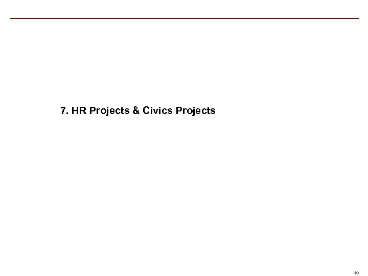 7. HR Projects & Civics Projects 49 