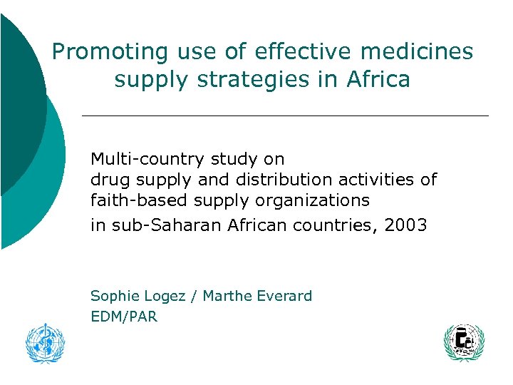 Promoting use of effective medicines supply strategies in Africa Multi-country study on drug supply