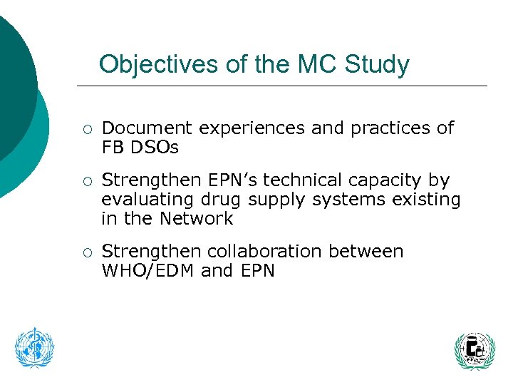 Objectives of the MC Study ¡ Document experiences and practices of FB DSOs ¡