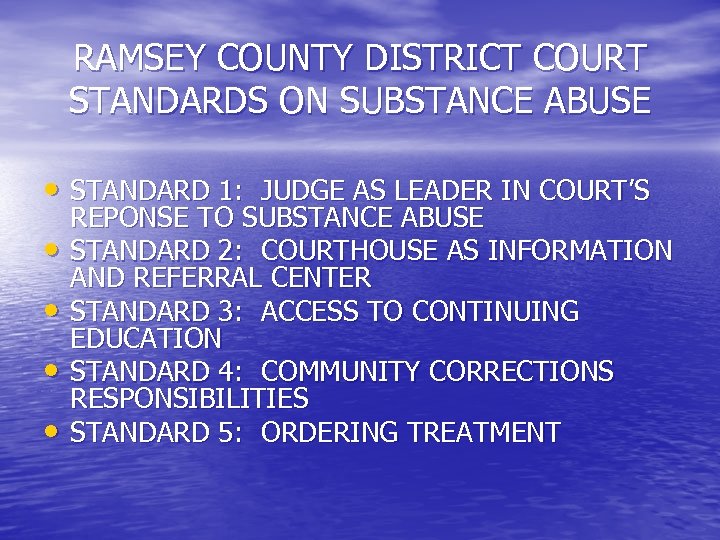 RAMSEY COUNTY DISTRICT COURT STANDARDS ON SUBSTANCE ABUSE • STANDARD 1: JUDGE AS LEADER
