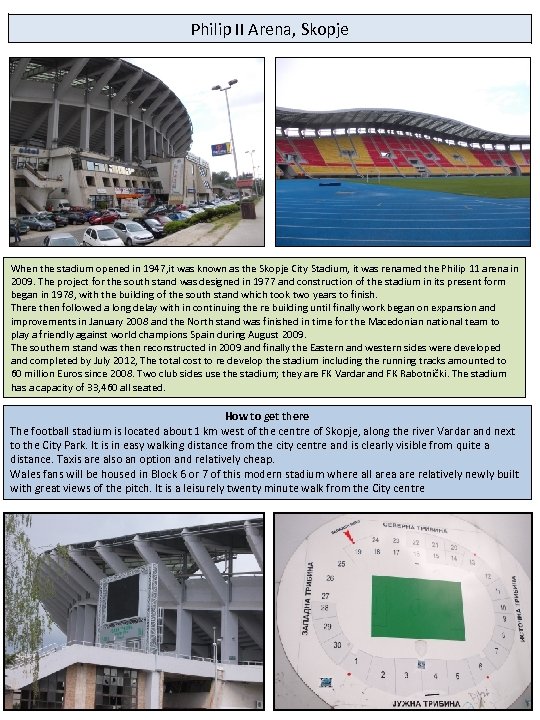 Philip II Arena, Skopje When the stadium opened in 1947, it was known as