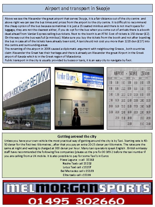 Airport and transport in Skopje Above we see the Alexander the great airport that