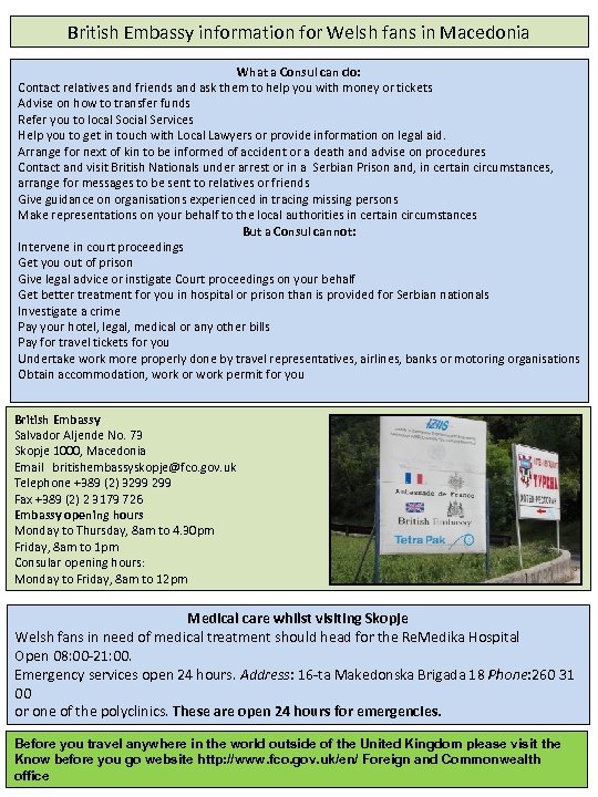 British Embassy information for Welsh fans in Macedonia What a Consul can do: Contact