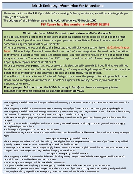 British Embassy information for Macedonia Please contact us at the FSF if possible before