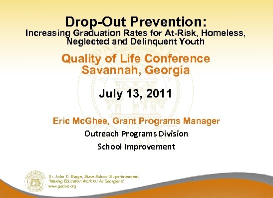 Drop-Out Prevention: Increasing Graduation Rates for At-Risk, Homeless, Neglected and Delinquent Youth Quality of