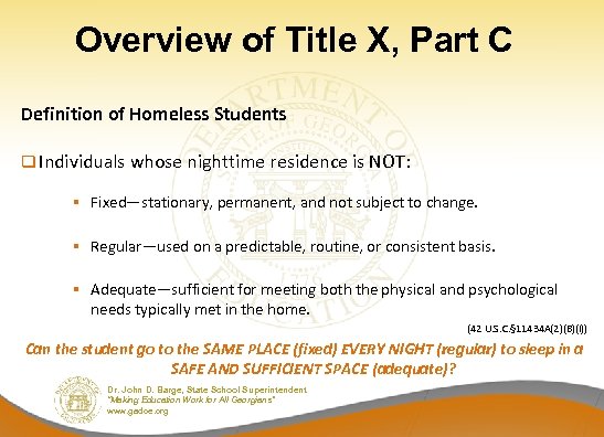 Overview of Title X, Part C Definition of Homeless Students q Individuals whose nighttime