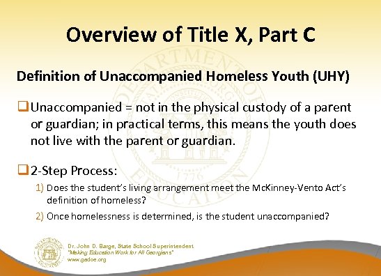 Overview of Title X, Part C Definition of Unaccompanied Homeless Youth (UHY) q Unaccompanied