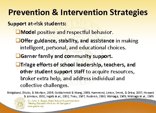 Prevention & Intervention Strategies Support at-risk students: q. Model positive and respectful behavior. q.