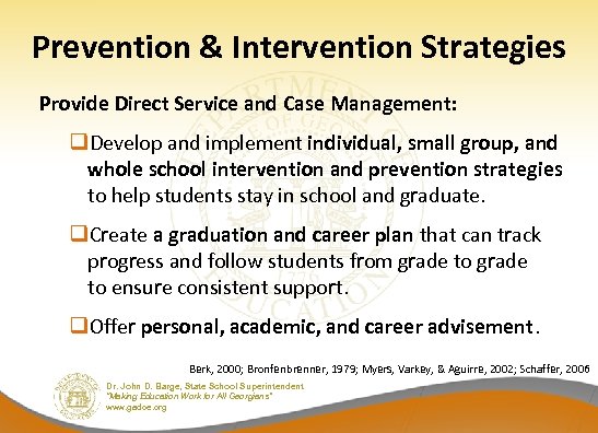 Prevention & Intervention Strategies Provide Direct Service and Case Management: q. Develop and implement