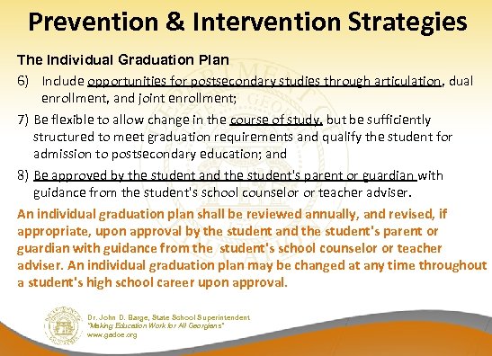Prevention & Intervention Strategies The Individual Graduation Plan 6) Include opportunities for postsecondary studies
