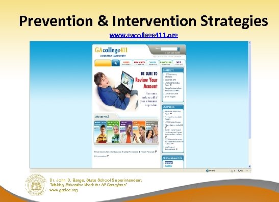 Prevention & Intervention Strategies www. gacollege 411. org Dr. John D. Barge, State School