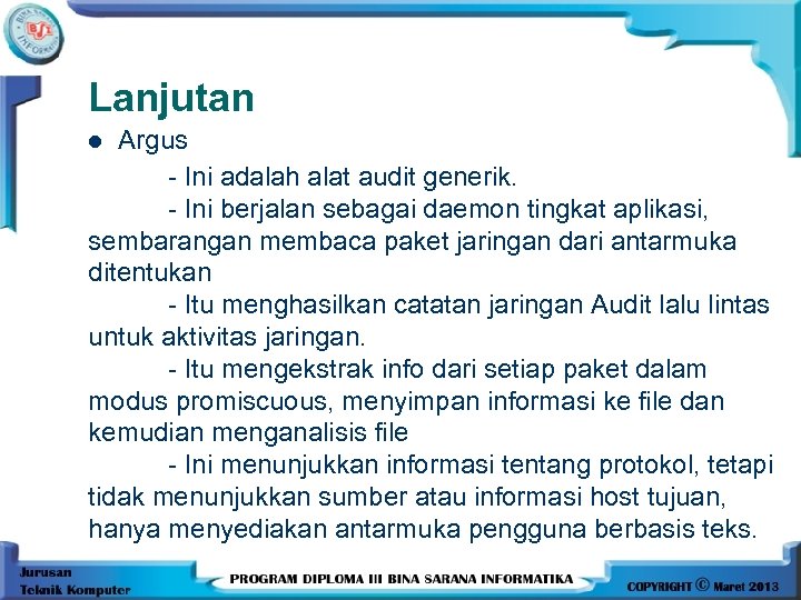 Lanjutan Argus - Ini adalah alat audit generik. - Ini berjalan sebagai daemon tingkat