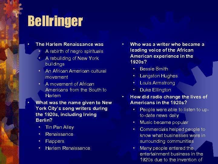 Bellringer • • The Harlem Renaissance was • A rebirth of negro spirituals •