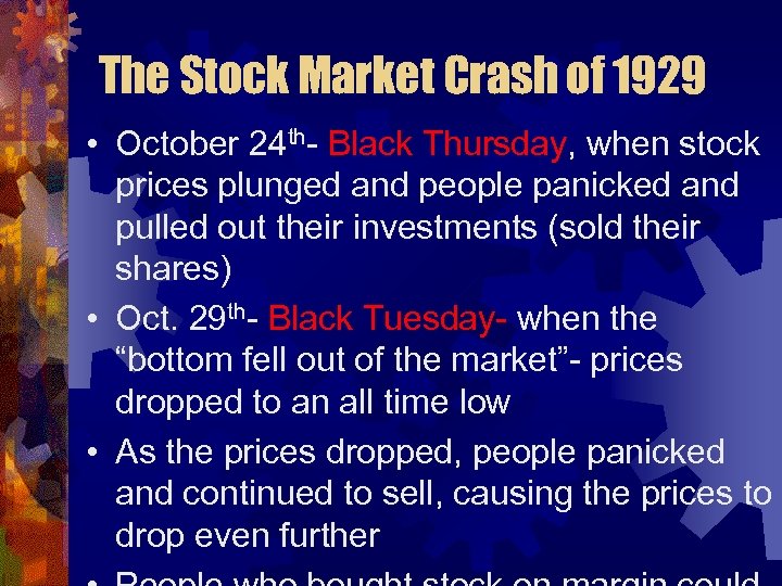 The Stock Market Crash of 1929 • October 24 th- Black Thursday, when stock