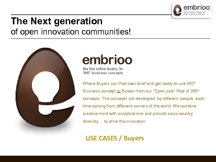 The Next generation of open innovation communities! Where Buyers can Post own Brief and