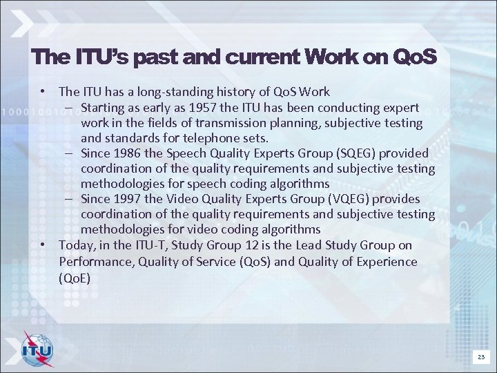 The ITU’s past and current Work on Qo. S • The ITU has a