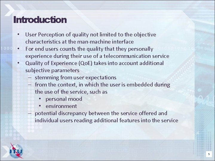 Introduction • User Perception of quality not limited to the objective characteristics at the