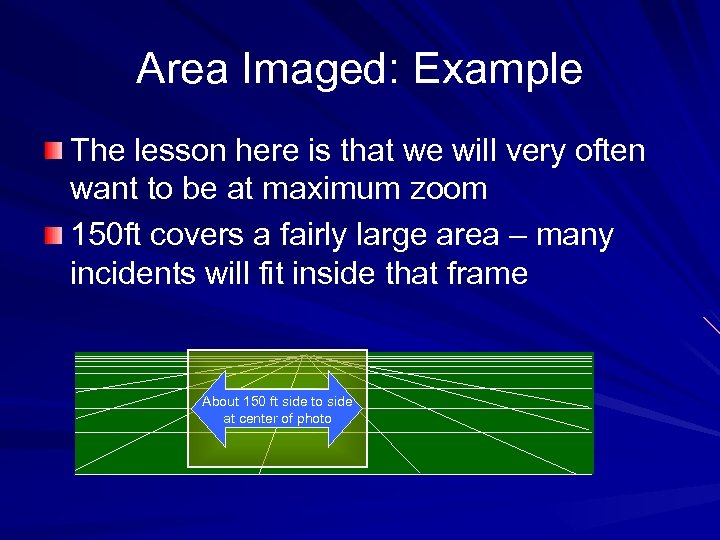 Area Imaged: Example The lesson here is that we will very often want to