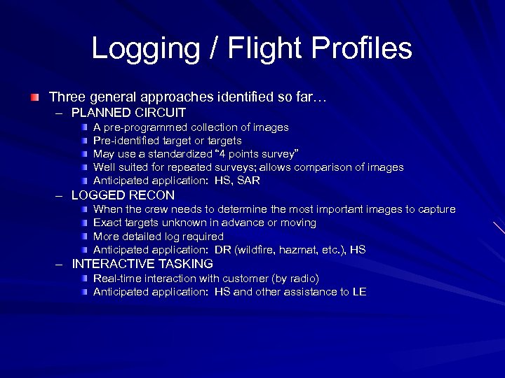 Logging / Flight Profiles Three general approaches identified so far… – PLANNED CIRCUIT A