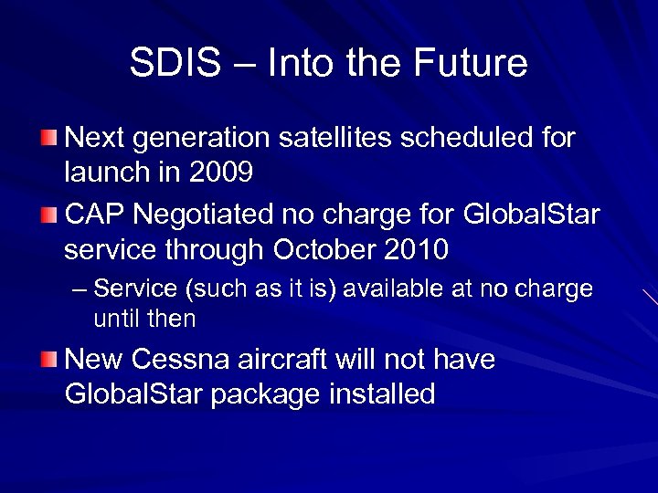 SDIS – Into the Future Next generation satellites scheduled for launch in 2009 CAP