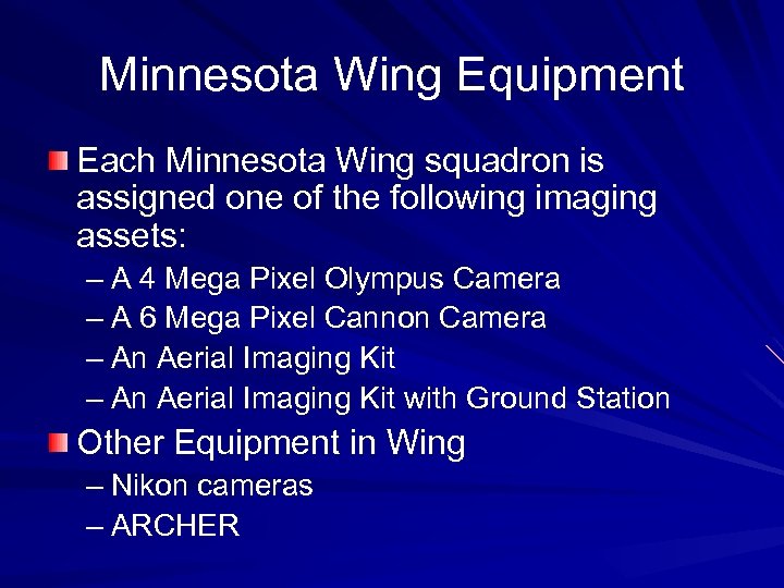 Minnesota Wing Equipment Each Minnesota Wing squadron is assigned one of the following imaging