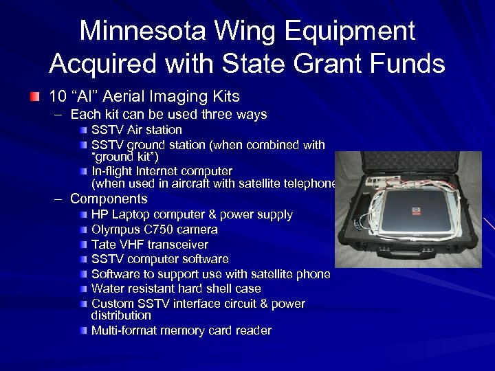 Minnesota Wing Equipment Acquired with State Grant Funds 10 “AI” Aerial Imaging Kits –