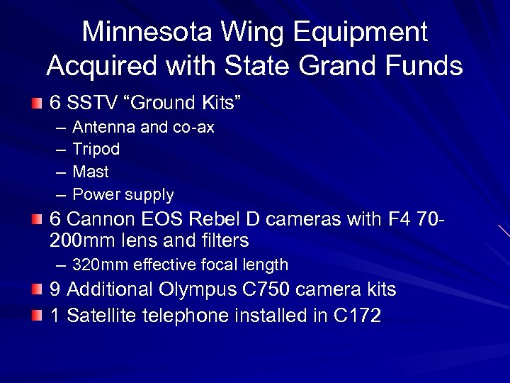 Minnesota Wing Equipment Acquired with State Grand Funds 6 SSTV “Ground Kits” – –