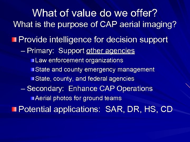 What of value do we offer? What is the purpose of CAP aerial imaging?