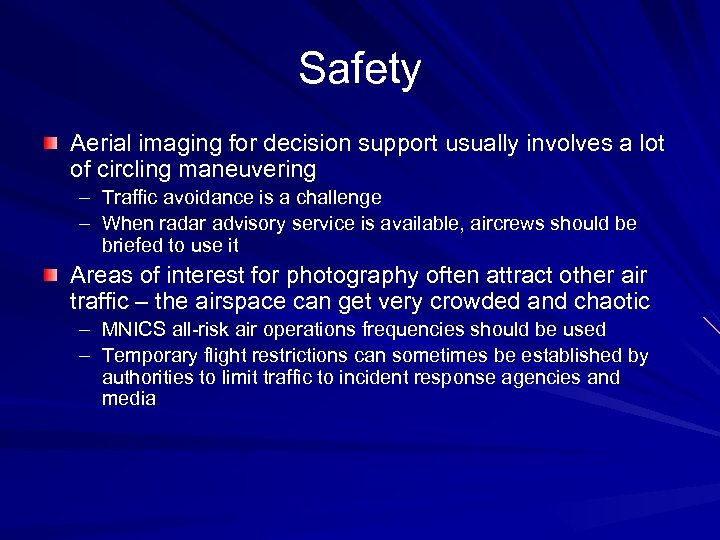 Safety Aerial imaging for decision support usually involves a lot of circling maneuvering –