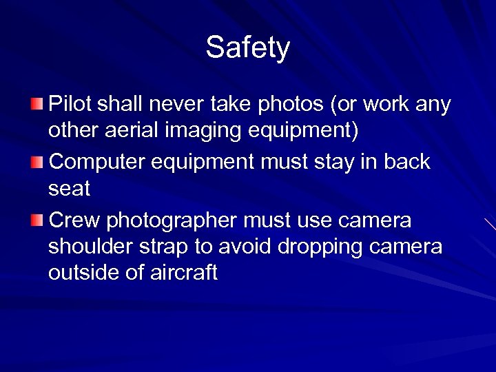 Safety Pilot shall never take photos (or work any other aerial imaging equipment) Computer