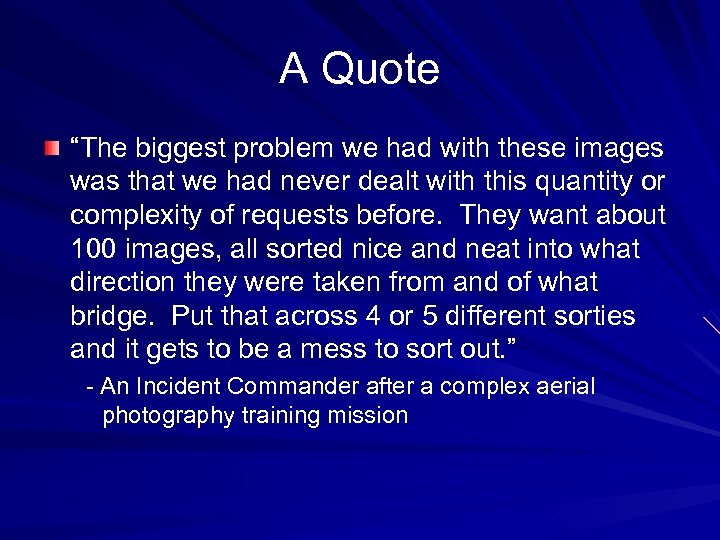A Quote “The biggest problem we had with these images was that we had