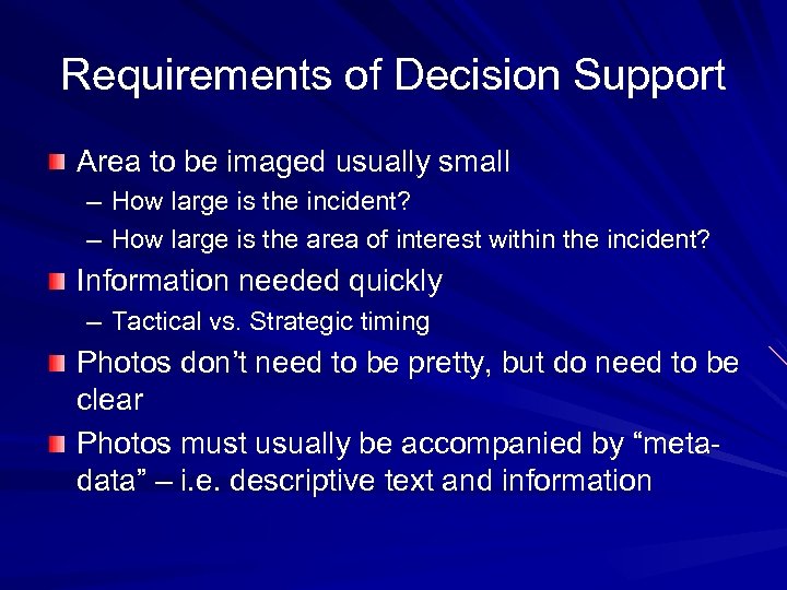 Requirements of Decision Support Area to be imaged usually small – How large is